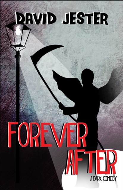 Forever After : A Dark Comedy, EPUB eBook