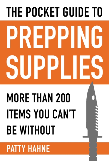 The Pocket Guide to Prepping Supplies : More Than 200 Items You Can?t Be Without, EPUB eBook