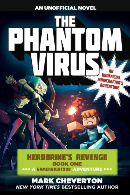 The Phantom Virus : Herobrine's Revenge Book One (A Gameknight999 Adventure): An Unofficial Minecrafter's Adventure, EPUB eBook