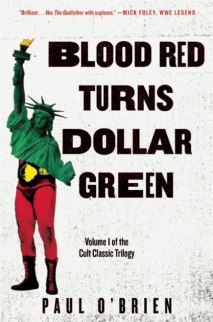 Blood Red Turns Dollar Green : A Novel, Paperback / softback Book