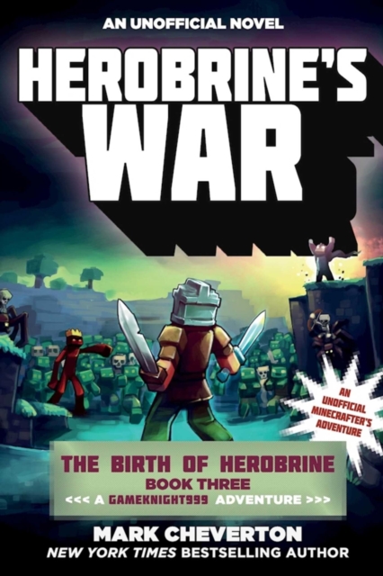 Herobrine's War : The Birth of Herobrine Book Three: A Gameknight999 Adventure: An Unofficial Minecrafter's Adventure, EPUB eBook