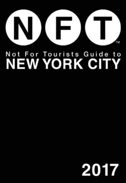 Not For Tourists Guide to New York City 2017, Paperback / softback Book