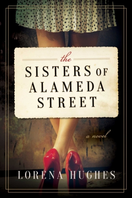 The Sisters of Alameda Street : A Novel, EPUB eBook