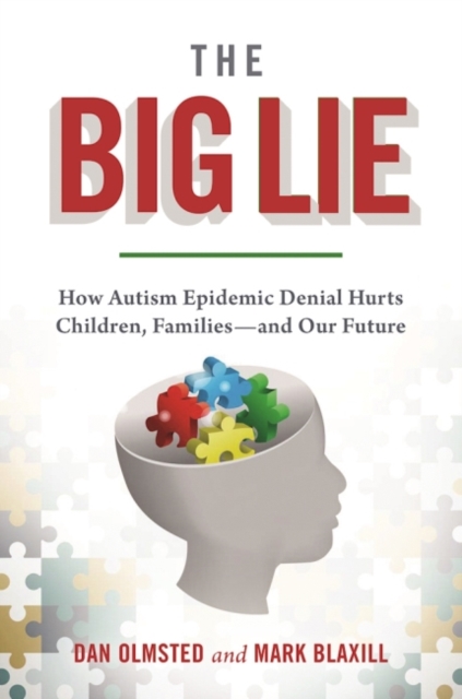 Denial : How Refusing to Face the Facts about Our Autism Epidemic Hurts Children, Families, and Our Future, Hardback Book