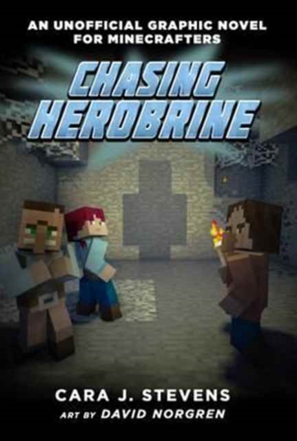 Chasing Herobrine : An Unofficial Graphic Novel for Minecrafters, #5, Paperback / softback Book