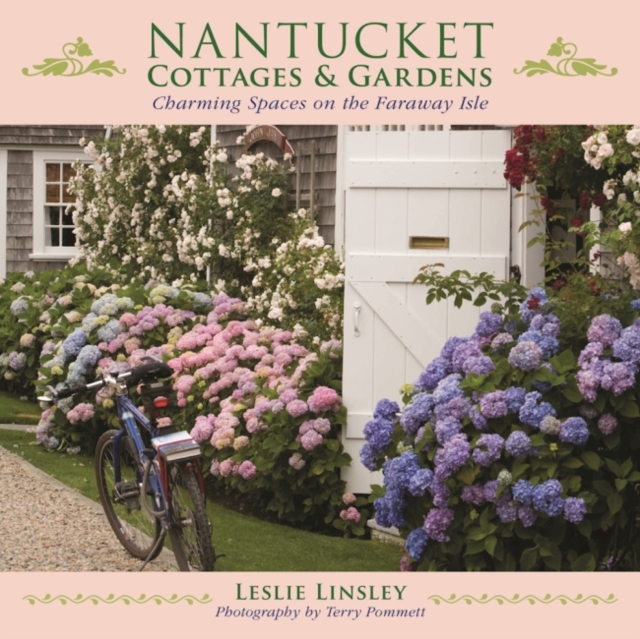 Nantucket Cottages and Gardens : Charming Spaces on the Faraway Isle, Paperback / softback Book