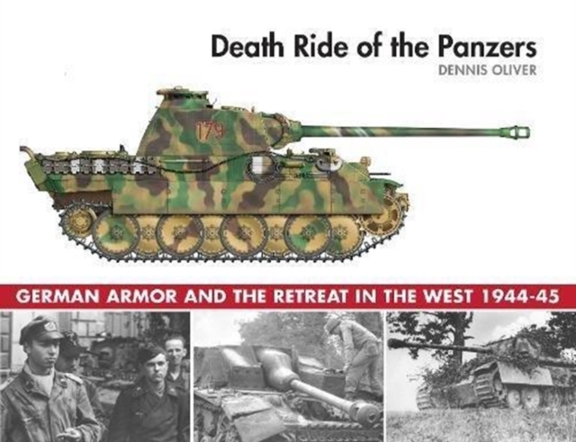 Death Ride of the Panzers : German Armor and the Retreat in the West, 1944-45, Hardback Book