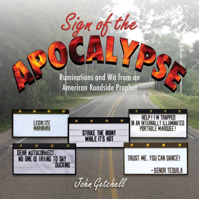 Sign of the Apocalypse : Ruminations and Wit from an American Roadside Prophet, EPUB eBook