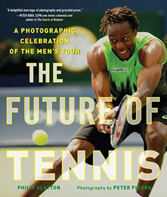 The Future of Tennis : A Photographic Celebration of the Men's Tour, Hardback Book