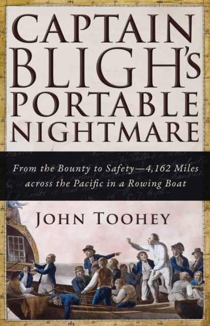 Captain Bligh's Portable Nightmare : From the Bounty to Safety-4,162 Miles across the Pacific in a Rowing Boat, EPUB eBook
