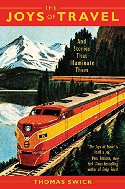 The Joys of Travel : And Stories That Illuminate Them, Paperback / softback Book