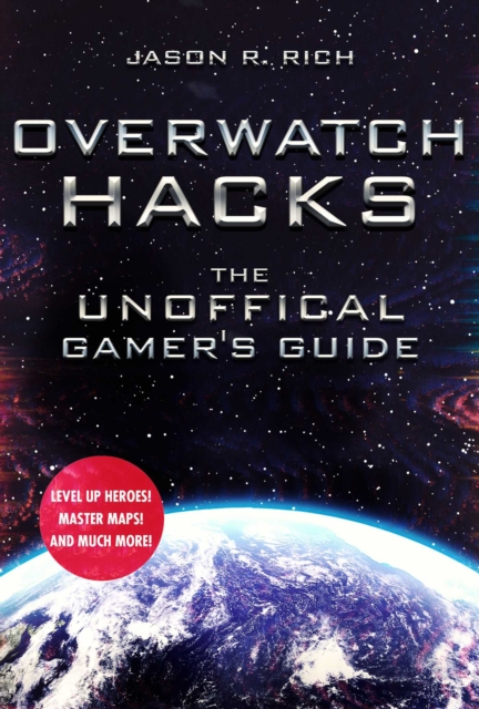 Overwatch Hacks : The Unoffical Gamer's Guide, EPUB eBook