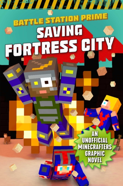 Saving Fortress City : An Unofficial Graphic Novel for Minecrafters, Book 2, Paperback / softback Book