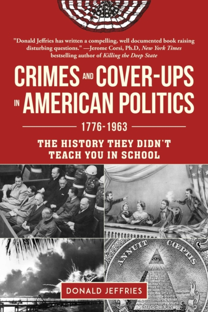 Crimes and Cover-ups in American Politics : 1776-1963, Hardback Book
