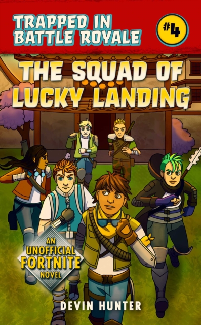 The Squad of Lucky Landing : An Unofficial Novel of Fortnite, Paperback / softback Book