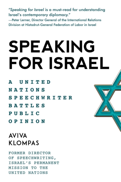 Speaking for Israel : A Speechwriter Battles Anti-Israel Opinions at the United Nations, EPUB eBook