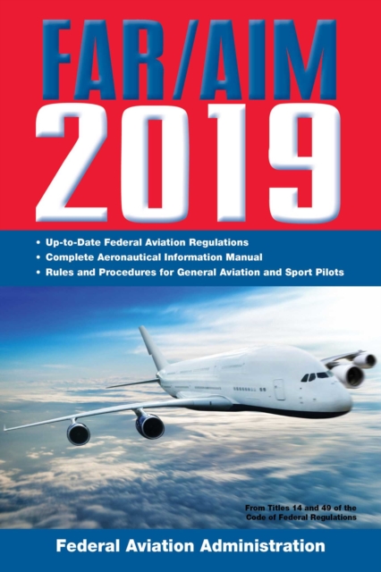 FAR/AIM 2019: Up-to-Date FAA Regulations / Aeronautical Information Manual, EPUB eBook