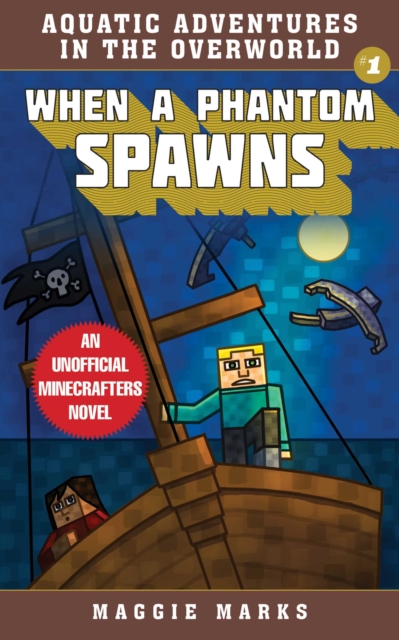 When a Phantom Spawns : An Unofficial Minecrafters Novel, EPUB eBook