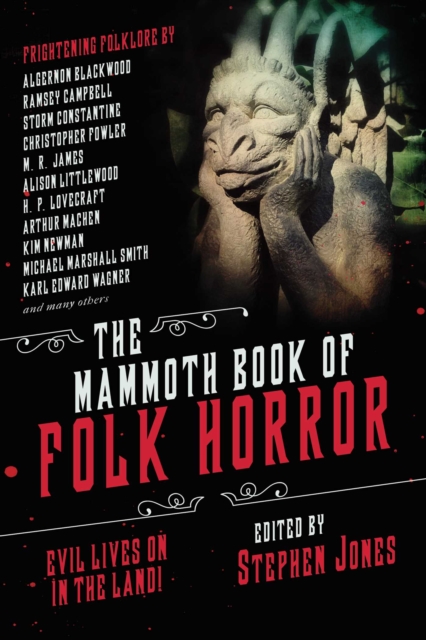 The Mammoth Book of Folk Horror : Evil Lives On in the Land!, Paperback / softback Book