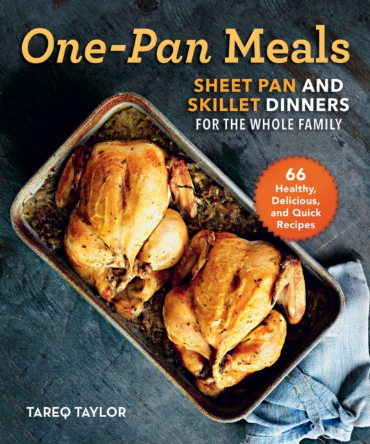 One-Pan Meals : Sheet Pan and Skillet Dinners for the Whole Family, EPUB eBook