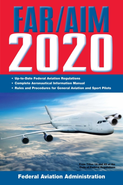 FAR/AIM 2020: Up-to-Date FAA Regulations / Aeronautical Information Manual, EPUB eBook