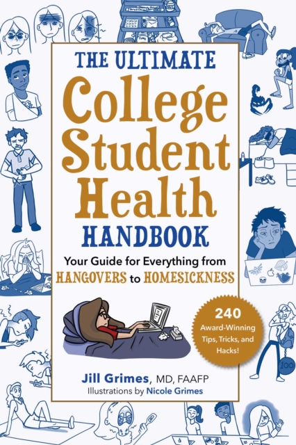 The Ultimate College Student Health Handbook : Your Guide for Everything from Hangovers to Homesickness, EPUB eBook