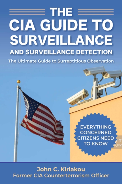 Surveillance and Surveillance Detection : A CIA Insider's Guide, Paperback / softback Book
