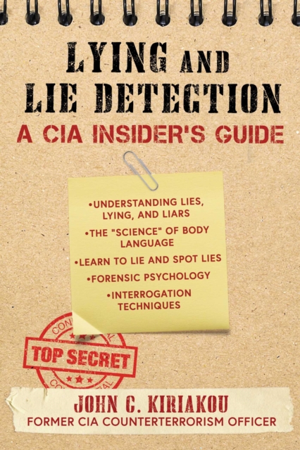 Lying and Lie Detection : A CIA Insider's Guide, EPUB eBook