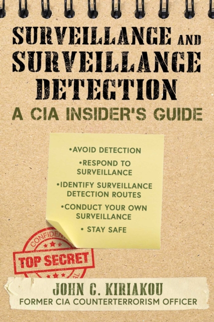 Surveillance and Surveillance Detection : A CIA Insider's Guide, EPUB eBook