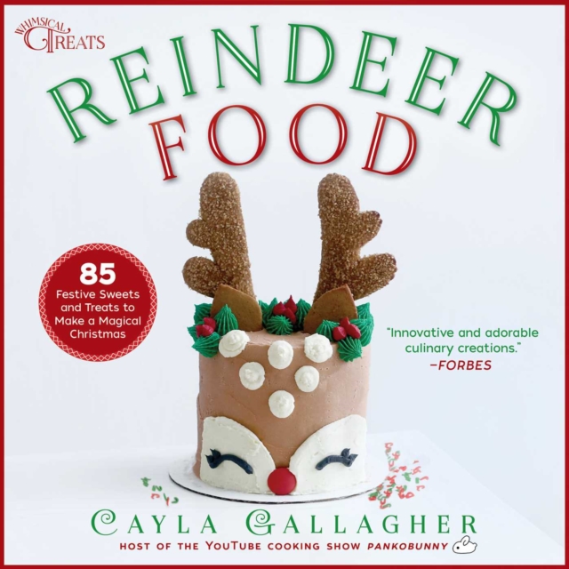 Reindeer Food : 85 Festive Sweets and Treats to Make a Magical Christmas, EPUB eBook