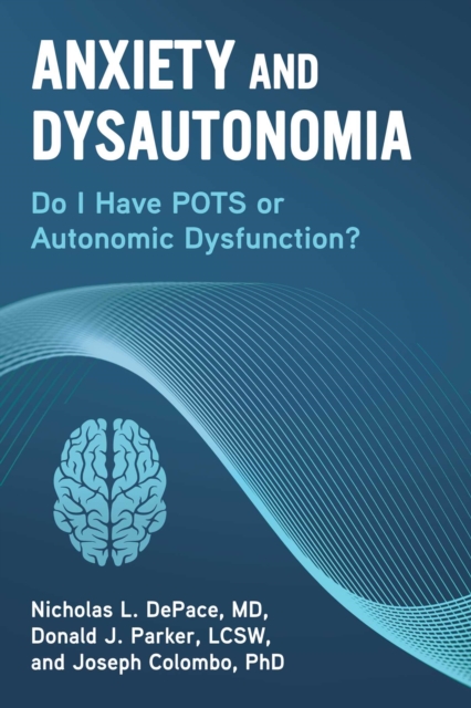 Anxiety and Dysautonomia : Do I Have POTS or Autonomic Dysfunction?, EPUB eBook