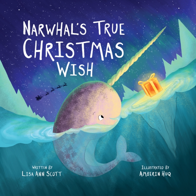 Narwhal's True Christmas Wish, PDF eBook