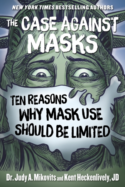 The Case Against Masks : Ten Reasons Why Mask Use Should be Limited, Hardback Book