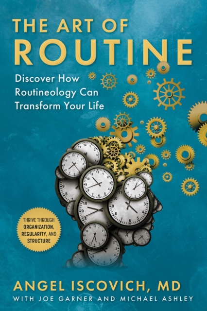 The Art of Routine : Discover How Routineology Can Transform Your Life, EPUB eBook