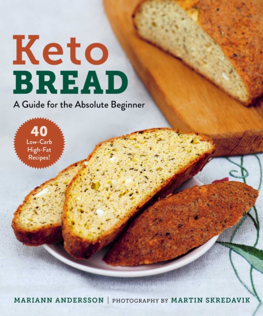 Keto Bread : A Guide for the Absolute Beginner, Paperback / softback Book