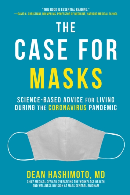 The Case for Masks : Science-Based Advice for Living During the Coronavirus Pandemic, EPUB eBook