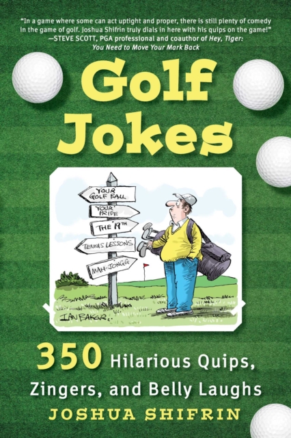 Golf Jokes : 350 Hilarious Quips, Zingers, and Belly Laughs, EPUB eBook