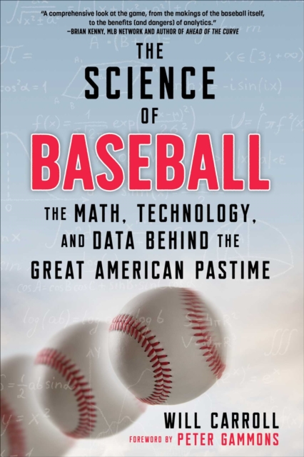 The Science of Baseball : The Math, Technology, and Data Behind the Great American Pastime, EPUB eBook