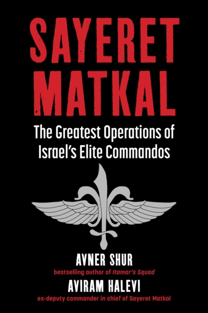 Sayeret Matkal : The Greatest Operations of Israel's Elite Commandos, EPUB eBook