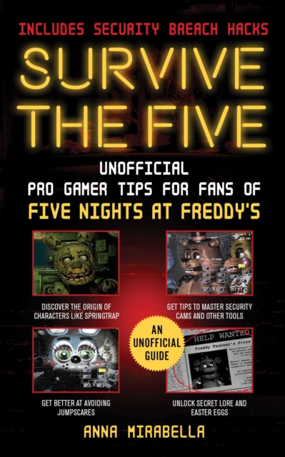 Survive the Five : Unofficial Pro Gamer Tips for Fans of Five Nights at Freddy's-Includes Security Breach Hacks, EPUB eBook