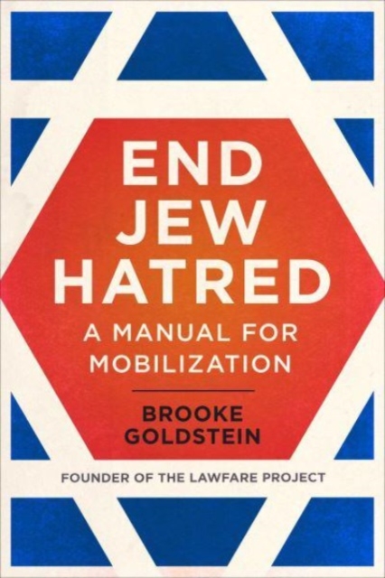 End Jew Hatred : A Manual for Mobilization, Hardback Book