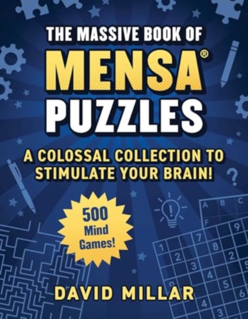 Massive Book of Mensa® Puzzles : 400 Mind Games!—A Colossal Collection to Stimulate Your Brain!, Paperback / softback Book