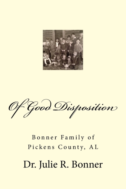 Of Good Disposition : Bonner Family of Pickens County, AL, Paperback / softback Book