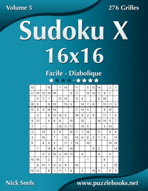 Sudoku X 16x16 - Facile a Diabolique - Volume 5 - 276 Grilles, Paperback / softback Book