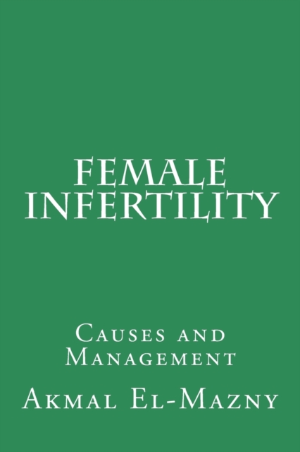 Female Infertility : Causes and Management, Paperback / softback Book