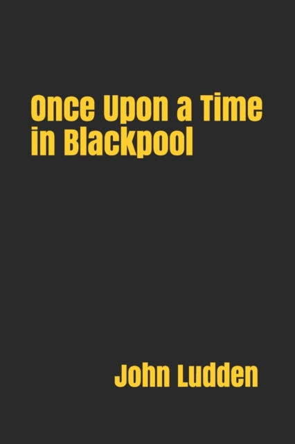 Once Upon a Time in Blackpool, Paperback / softback Book