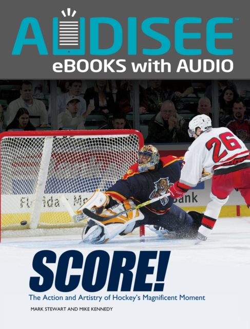 Score! : The Action and Artistry of Hockey's Magnificent Moment, EPUB eBook
