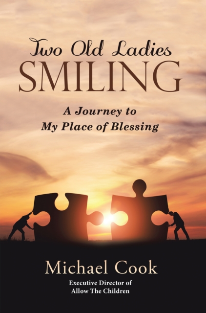 Two Old Ladies Smiling : A Journey to My Place of Blessing, EPUB eBook