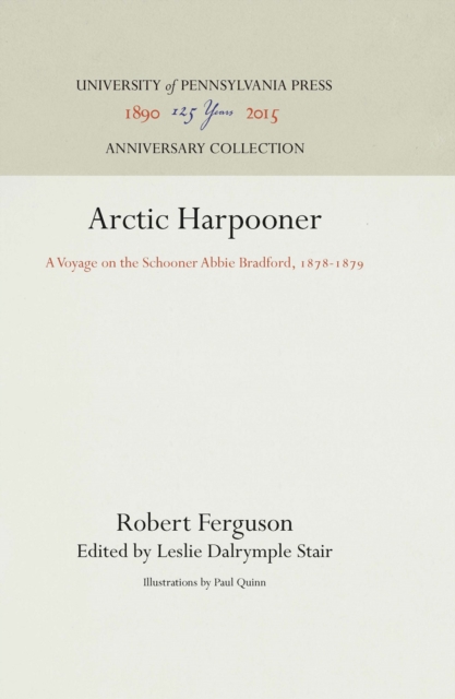 Arctic Harpooner : A Voyage on the Schooner Abbie Bradford, 1878-1879, PDF eBook