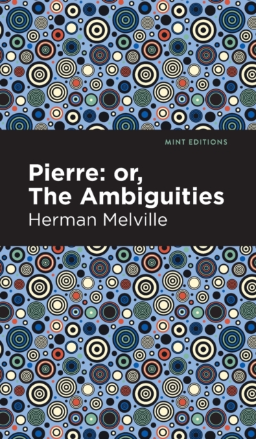 Pierre (Or, the Ambiguities), Hardback Book